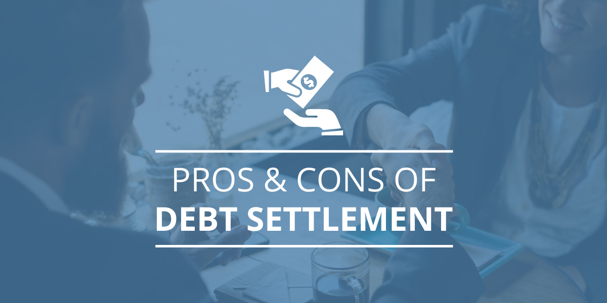 Pros & Cons of Debt Settlement